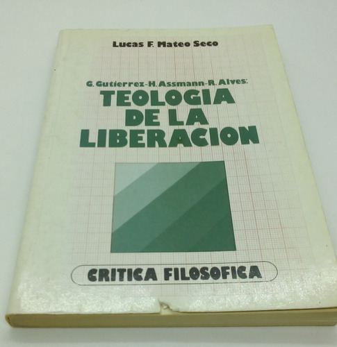 G. Gutiérrez-h. Assman-r. Alves: Teología De La Liberación. 