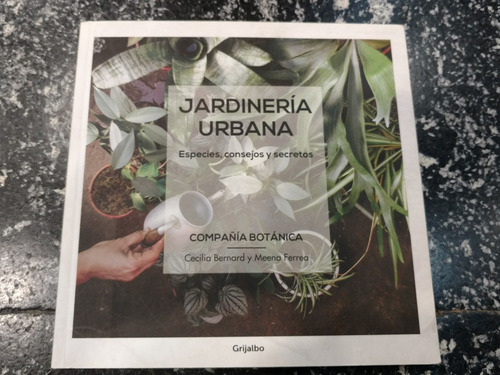 Jardinería Urbana - Cecilia Bernard Y Meena Ferrea 