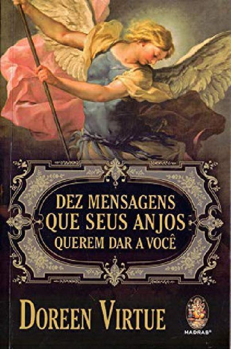 Livro  Dez Mensagens Que Seus Anjos Querem Dar A Você