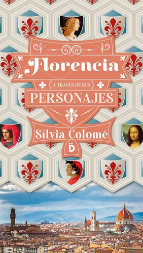 Libro Florencia A Travãs De Sus Personajes - Colome, Sil...