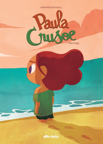 Paula Crusoe 1, De Domecq, Mathilde. Editorial Dibbuks En Español