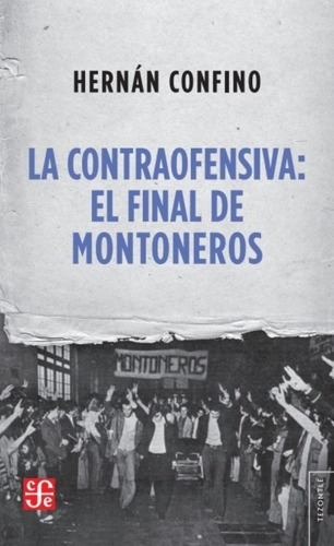 Libro La Contraofensiva: El Final De Montoneros - Confino H.