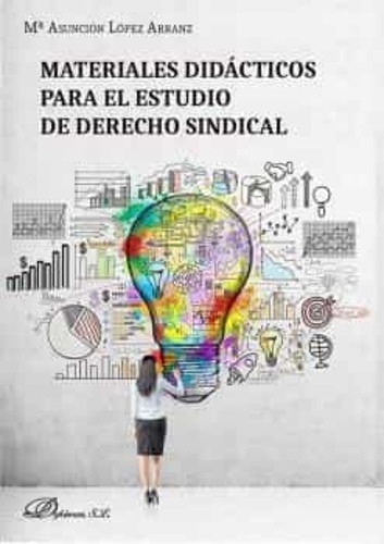Materiales Didácticos Para El Estudio De Derecho Sindical, De López Arranz, María Asunción. Editorial Dykinson, S.l. En Español