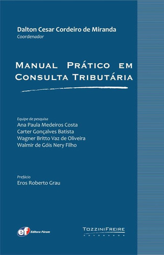 Manual prático em consulta tributária, de Miranda, Dalton Cesar Cordeiro De. Editora Fórum Ltda, capa mole em português, 2010