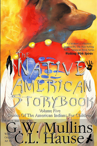 The Native American Story Book Volume Five Stories Of The American Indians For Children, De Mullins, G. W.. Editorial Waldorf Pub, Tapa Blanda En Inglés