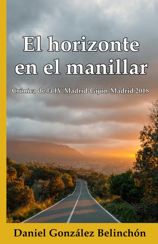 Libro: El Horizonte En El Manillar: Crónica De La Iv Madrid-