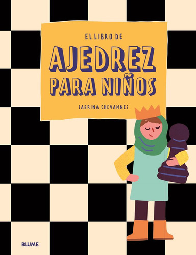 El Libro De Ajedrez Para Niãâos, De Chevannes, Sabrina. Editorial Blume (naturart), Tapa Dura En Español