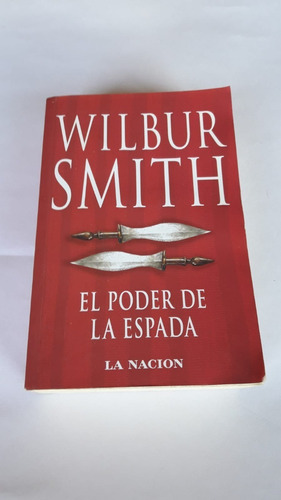 Libro Wilbur Smith, El Poder De La Espada, Muy Buen Estado