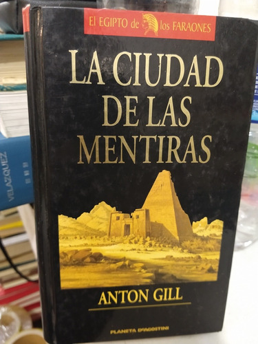 La Ciudad De Las Mentiras Anton Gill