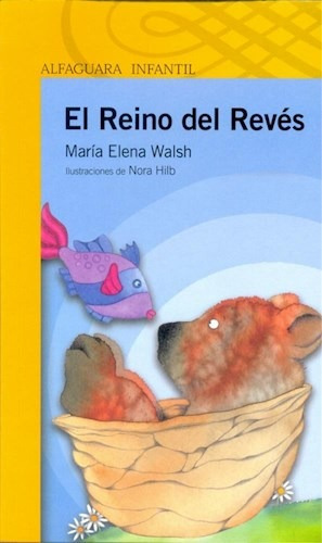 El Reino Del Revés - María Elena Walsh - Alfaguara Infantil