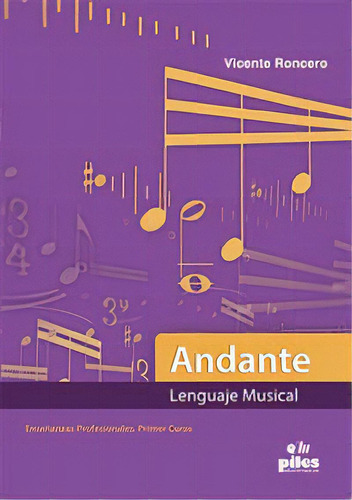 Andante Lenguaje Musical Enseãâ±anzas Profesionales Primer Curso, De Roncero Gómez, Vicente. Piles, Editorial De Música, S.a., Tapa Blanda En Español