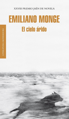 El cielo árido, de Monge, Emiliano. Serie Literatura Mondadori Editorial Mondadori, tapa blanda en español, 2012