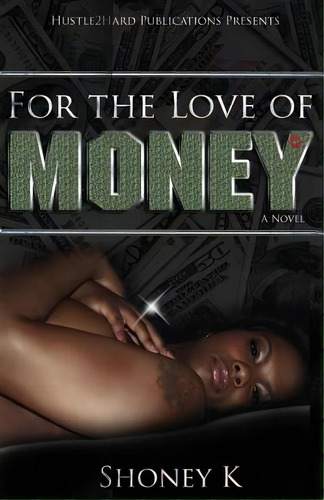 For The Love Of Money, De K, Shoney. Editorial Createspace, Tapa Blanda En Inglés