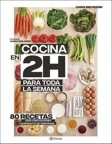 Libro: Cocina En 2 Horas Para Toda La Semana. Pessin, Caroli