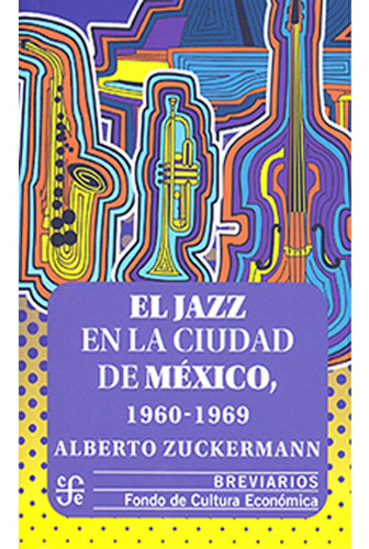 El Jazz En La Ciudad De México 1960 - 1969  Alberto Zuckerma