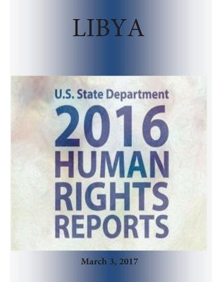 Libro Libya 2016 Human Rights Report - U S State Department