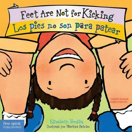 Feet Are Not For Kicking / Los Pies No Son Para Patear, De Elizabeth Verdick. Editorial Free Spirit Publishing Inc U S En Español