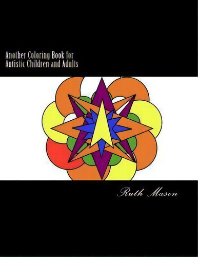 Another Coloring Book For Autistic Children And Adults, De Ruth Mason. Editorial Createspace Independent Publishing Platform, Tapa Blanda En Inglés