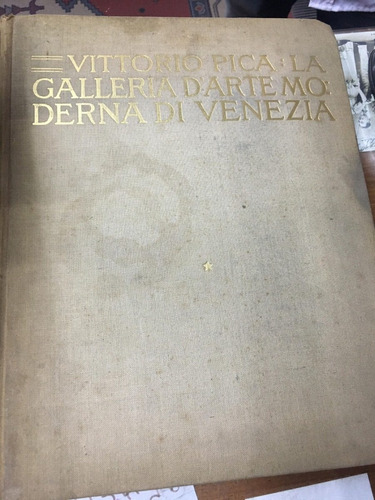 La Galleria D´arte Moderna Di Venezia. Vittorio Pica. 84 Gra