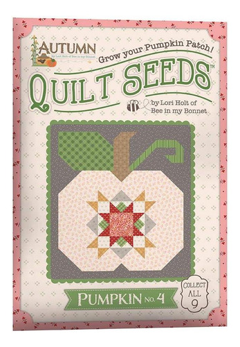 Lori Holt Autumn Quilt Seeds 1-9 (calabaza No 1)