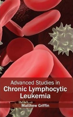 Libro Advanced Studies In Chronic Lymphocytic Leukemia - ...