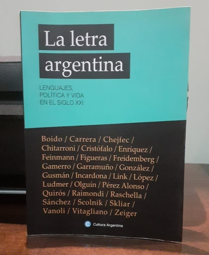 La Letra Argentina. Lenguajes, Política Y Vida En El Sxxi