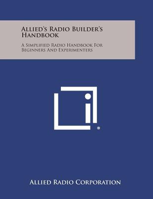 Libro Allied's Radio Builder's Handbook: A Simplified Rad...