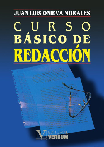 Curso Básico Redacción, De Juan Luis Onieva Morales