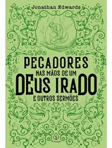 Comprar Livro Pecadores Nas Mãos De Um Deus Irado E Outros Sermões