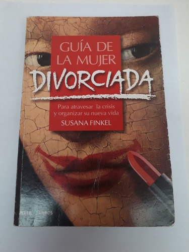 Guía De La Mujer Divorciada.susana Finkel. Usado. Villa Luro