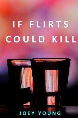 Libro If Flirts Could Kill - Young, Joey