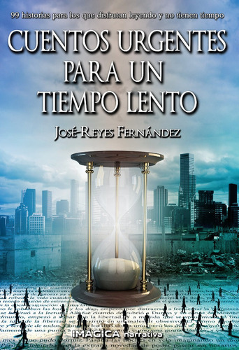 Cuentos Urgentes Para Un Tiempo Lento, De Fernández, José-reyes. Editorial Imagica Ediciones, Tapa Blanda En Español