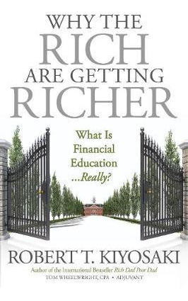 Libro Why The Rich Are Getting Richer - Robert T. Kiyosaki