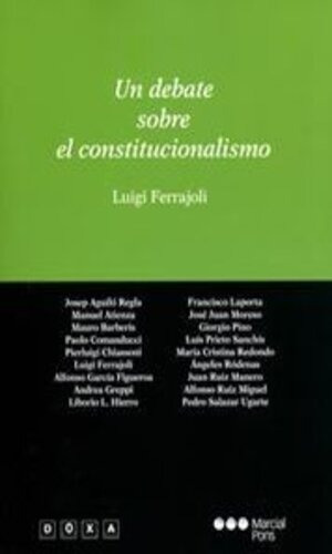 Un Debate Sobre El Constitucionalismo, De Ferrajoli, Luigi. Editorial Marcial Pons, Tapa Blanda, Edición 1° Edición En Español, 2012