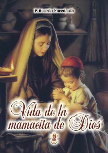 Vida De La Mamacita De Dios, De P. Ricardo Noceti. Editorial Santa María, Tapa Blanda En Español