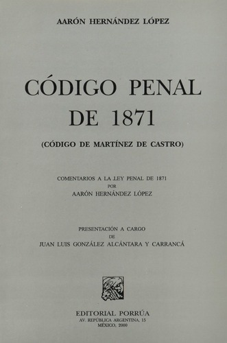 Codigo Penal De 1871 (codigo De Martinez Castro), De Hernández López, Aarón. Editorial Porrúa México, Tapa Blanda En Español, 2000