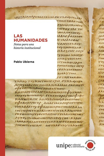 Las Humanidades. Notas Para Una Historia... - Pablo Ubierna