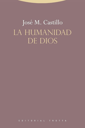 La Humanidad De Dios (enciclopedia Iberoamericana De Religio