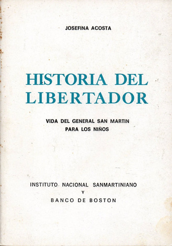 Historia Del Libertador San Martín         Josefina Acosta