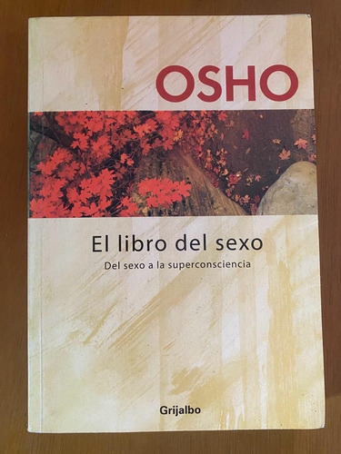 El Libro Del Sexo, Del Sexo A La Superconsciencia, De Osho