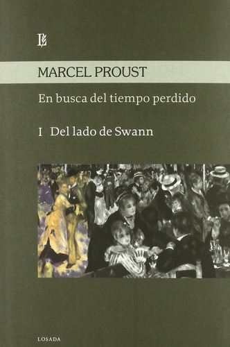 En Busca Del Tiempo Perdido - I, De Proust, Marcel., Vol. 1. Editorial Losada, Tapa Blanda En Español