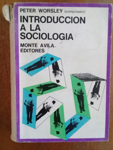 Introducción A La Sociología. Peter Worsley. Monte Ávila