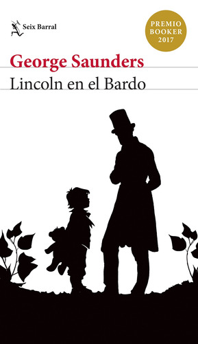 Lincoln en el Bardo, de Saunders, George. Serie Biblioteca Formentor Editorial Seix Barral México, tapa blanda en español, 2018