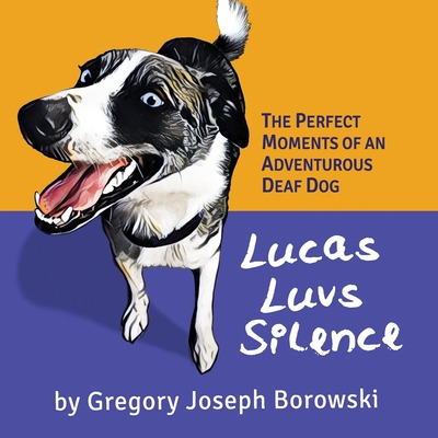 Libro Lucas Luvs Silence: The Perfect Moments Of An Adven...