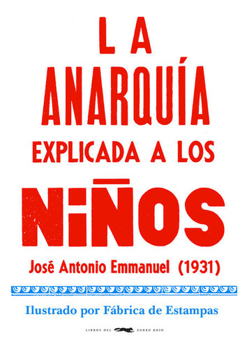 Anarquia Explicada A Los Niños,la - Emmanuel, Jose Antonio