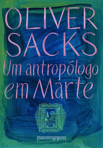 Um antropólogo em marte, de Sacks, Oliver. Editora Schwarcz SA, capa mole em português, 2006
