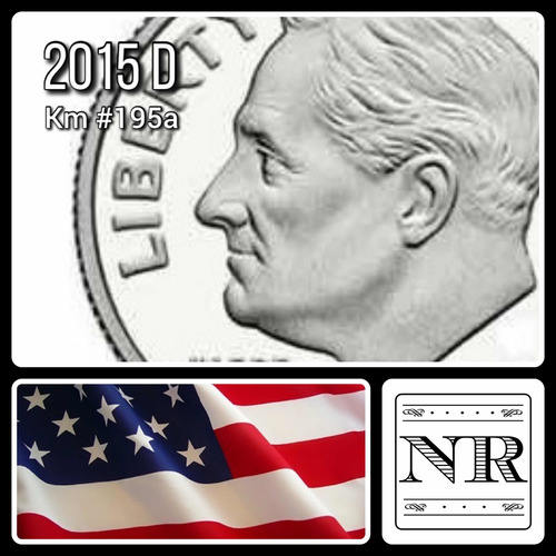 Estados Unidos - 10 Cents - Año 2015 D - Dime - Roosvelt