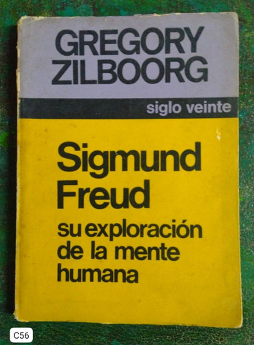 Gregory Zilboorg / Sigmund Freud Su Exploración De La Mente 