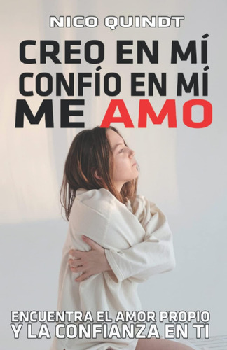 Libro: Creo En Mí, Confío En Mí, Me Amo: Encuentra El Amor P