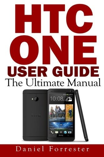 Htc One User Guide The Ultimate Htc One Manual For Mastering